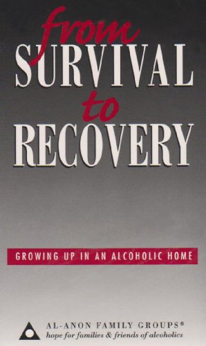 Beispielbild fr From Survival to Recovery: Growing Up in an Alcoholic Home zum Verkauf von Goodwill of Colorado