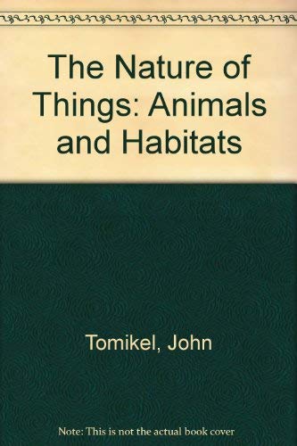 Beispielbild fr The Nature of Things: Animals and Habitats zum Verkauf von Booksavers of Virginia