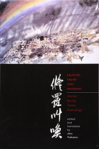 Beispielbild fr Outcry from the Inferno: Atomic Bomb Tanka Anthology zum Verkauf von SecondSale