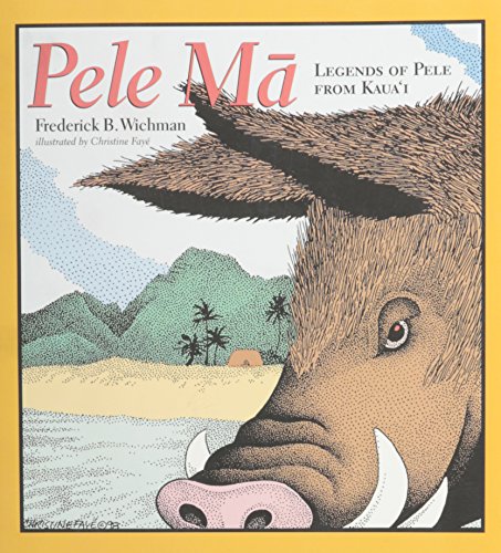 Stock image for Pele Ma: Legends of Pele from Kaua'i for sale by GF Books, Inc.