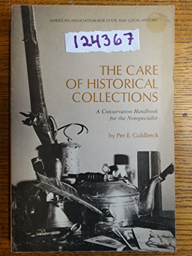 Beispielbild fr The care of historical collections;: A conservation handbook for the nonspecialist zum Verkauf von Wonder Book
