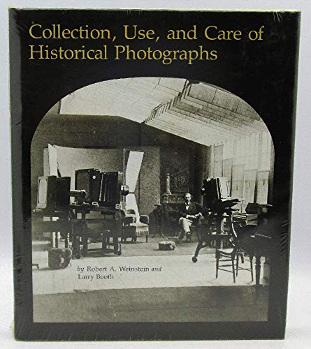 Beispielbild fr Collection, Use, and Care of Historical Photographs zum Verkauf von Better World Books