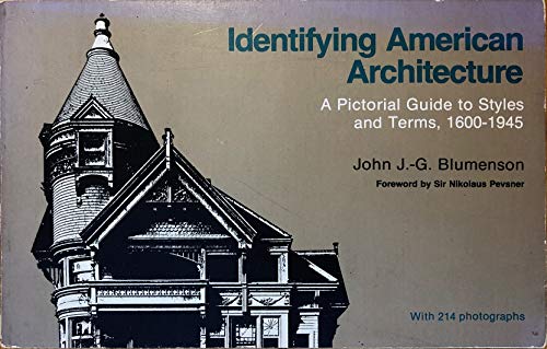Beispielbild fr Identifying American Architecture: A Pictorial Guide to Styles and Terms, 1600-1945 zum Verkauf von The Book House, Inc.  - St. Louis