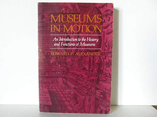 9780910050357: Museums in Motion: An Introduction to the History and Functions O F Museums