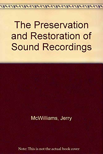 9780910050418: Title: The Preservation and Restoration of Sound Recordin
