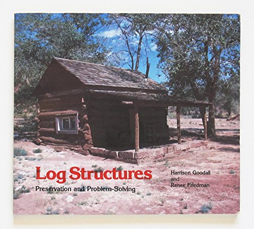 Stock image for Log Structures: Preservation and Problem-Solving for sale by Friends of  Pima County Public Library