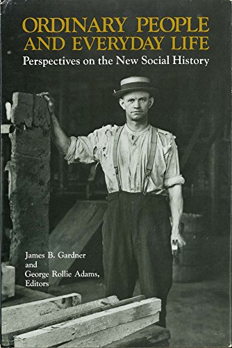 Imagen de archivo de Ordinary People and Everyday Life: Perspectives on the New Social History a la venta por HPB-Diamond