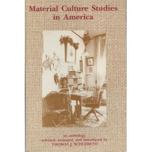 Stock image for Material Culture Studies in America: An Anthology for sale by medimops