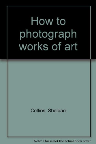 Stock image for How to Photograph Works of Art. for sale by Sara Armstrong - Books