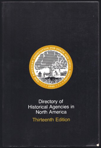 Beispielbild fr Directory of Historical Agencies in North America (Directory of Historical Organizations in the United States & Canada) zum Verkauf von Wonder Book