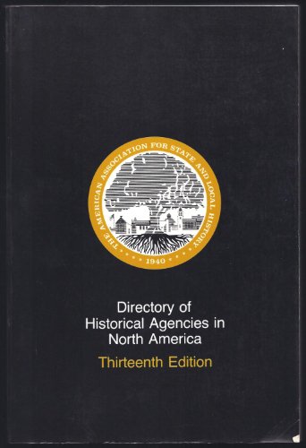 Stock image for Directory of Historical Agencies in North America (Directory of Historical Organizations in the United States & Canada) for sale by Wonder Book