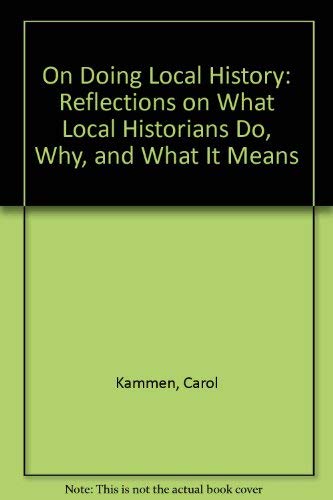 9780910050814: On Doing Local History: Reflections on What Local Historians Do, Why, and What It Means