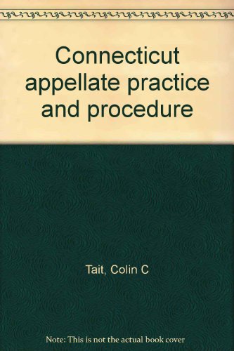 Imagen de archivo de Connecticut appellate practice and procedure a la venta por ThriftBooks-Dallas