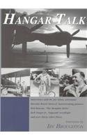 Beispielbild fr Hangar Talk : Interviews with Fliers, 1920's-1990's zum Verkauf von Better World Books