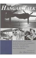 Stock image for Hangar Talk : Interviews with Fliers, 1920's-1990's for sale by Better World Books