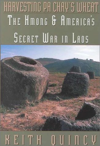 Stock image for Harvesting Pa Chay's Wheat: The Hmong and America's Secret War in Laos for sale by Front Cover Books