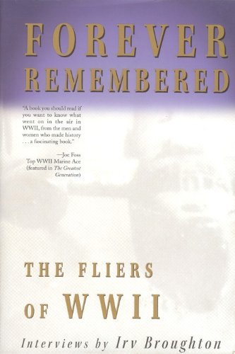 Beispielbild fr Forever Remembered: The Fliers of WWII zum Verkauf von Wonder Book