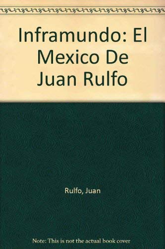 Stock image for Inframundo: El Mxico de Juan Rulfo for sale by Sutton Books