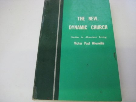 Beispielbild fr The new dynamic church (Studies in abundant living) zum Verkauf von ThriftBooks-Atlanta