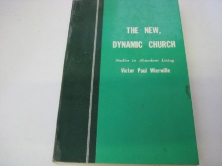 Stock image for The new dynamic church (Studies in abundant living) for sale by ThriftBooks-Atlanta