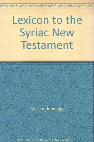 9780910068185: Lexicon to the Syriac New Testament [Gebundene Ausgabe] by William Jennings