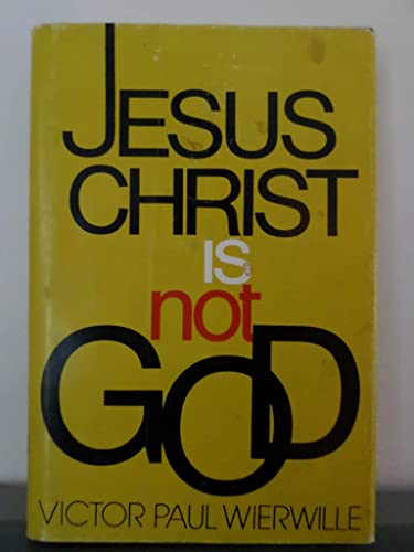 9780910068338: Jesus Christ Is Not God