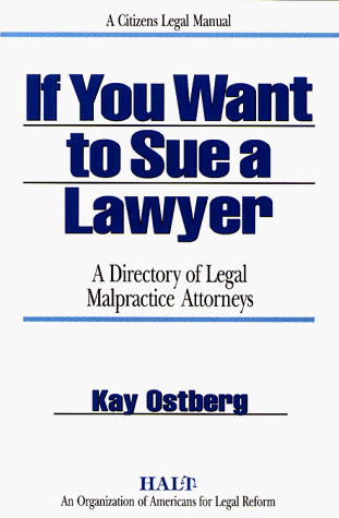 Imagen de archivo de If You Want to Sue a Lawyer: A Directory of Legal Malpractice Attorneys a la venta por ThriftBooks-Dallas