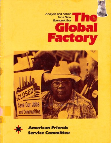 Beispielbild fr The global factory: Analysis and action for a new economic era zum Verkauf von Wonder Book