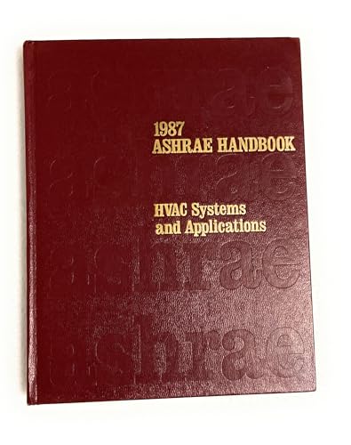Imagen de archivo de ASHRAE Handbook - 1987 Heating, Ventilating, and Air-Conditioning Systems and Applications a la venta por Persephone's Books