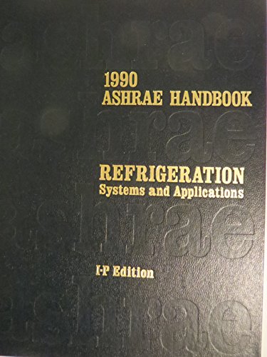 Imagen de archivo de ASHRAE Handbook - 1990 Refrigeration Systems and Applications (Inch-Pound Edition) a la venta por Persephone's Books
