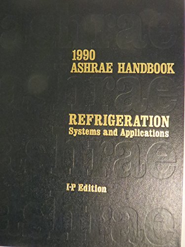 Stock image for ASHRAE Handbook - 1990 Refrigeration Systems and Applications (Inch-Pound Edition) for sale by Persephone's Books