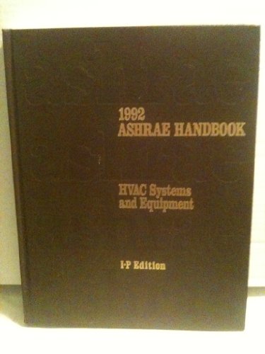 Imagen de archivo de 1992 Ashrae Handbook: Heating, Ventilating, and Air-Conditioning Systems and Equipment/I-P Edition (ASHRAE HANDBOOK HEATING, VENTILATING, AND AIR CONDITIONING SYSTEMS AND EQUIPMENT INCH-POUND) a la venta por HPB-Red
