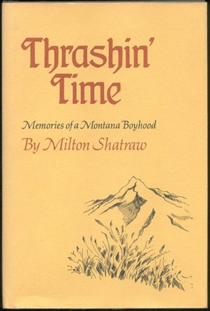Thrashin' Time Memories of a Montana Boyhood