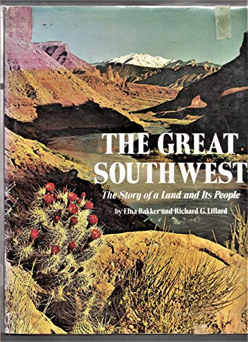Stock image for The Great Southwest: The Story of a Land and Its People [The Great West Series] for sale by Booketeria Inc.