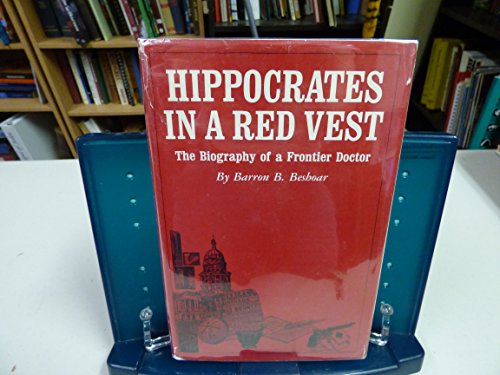 Beispielbild fr Hippocrates in a Red Vest: The Biography of a Frontier Doctor zum Verkauf von Argosy Book Store, ABAA, ILAB