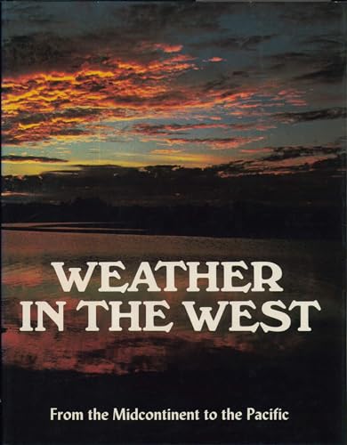 Stock image for Weather in the West: From the Midcontinent to the Pacific (Great West series) for sale by SecondSale
