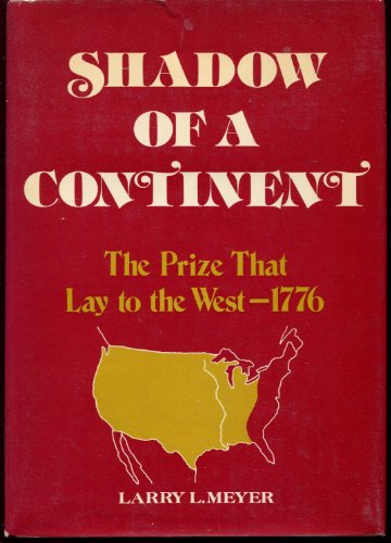 9780910118620: Shadow of a continent: The prize that lay to the West, 1776