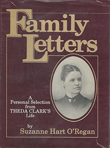 Stock image for Family letters: A personal selection from Theda Clark's life for sale by HPB Inc.