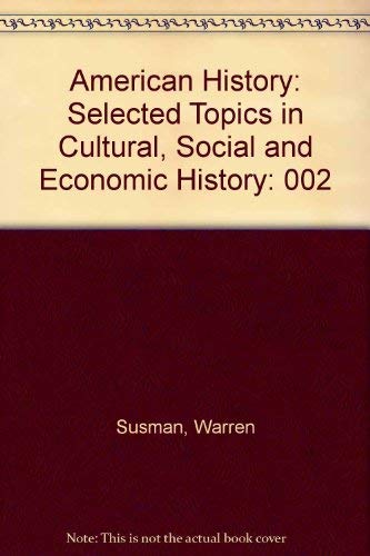 American History: Selected Topics in Cultural, Social and Economic History (9780910129053) by Susman, Warren