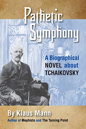 Beispielbild fr Pathetic Symphony: Biographical Novel About Tchaikovsky zum Verkauf von WorldofBooks