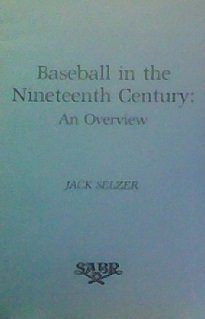 Imagen de archivo de Baseball in the Nineteenth Century an Overview a la venta por Wonder Book