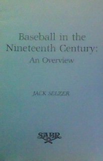 Baseball in the Nineteenth Century: An Overview