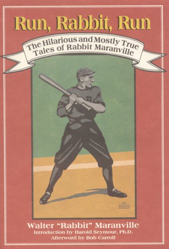 Imagen de archivo de Run, Rabbit, Run: The Hilarious and Mostly True Tales of Rabbit Maranville a la venta por HPB-Emerald