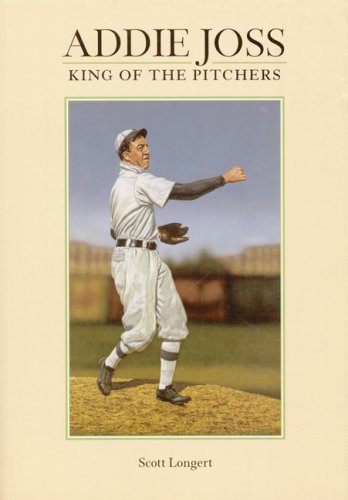 Stock image for Addie Joss, King of the Pitchers for sale by About Books