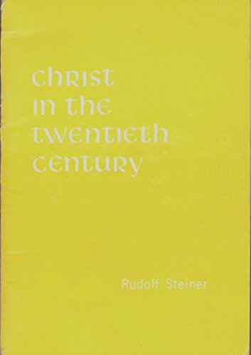 Christ in the Twentieth Century (9780910142052) by Rudolf; Translated By Marjorie Spock Steiner