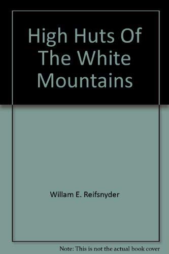 Beispielbild fr High Huts of the White Mountains zum Verkauf von Wonder Book