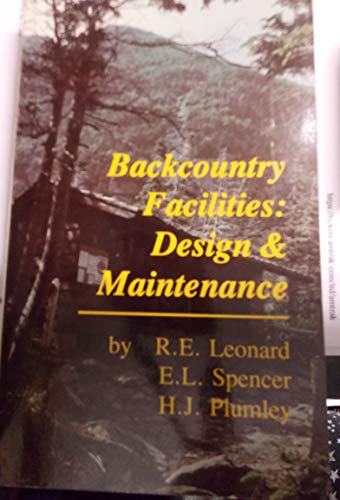 Imagen de archivo de Backcountry Facilities: Design and Maintenance a la venta por ThriftBooks-Dallas