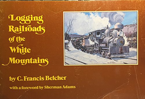Logging Railroads of the White Mountains