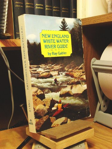 Stock image for New England White Water River Guide for sale by Camp Popoki LLC dba Cozy Book Cellar