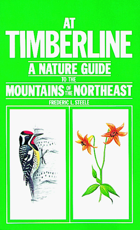 At Timberline : A Nature Guide to the Mountains of the Northeast